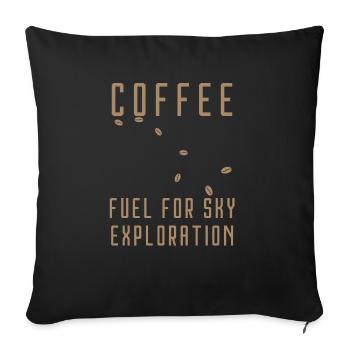 coffee fuel for sky exploration - Sofa pillowcase 17,3'' x 17,3'' (45 x 45 cm) - black - Front