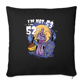 Zombie Themed 53rd Birthday - 52 + Finger for - Sofa pillowcase 17,3'' x 17,3'' (45 x 45 cm) - black - Front