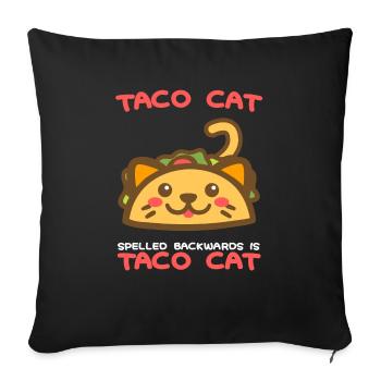 Taco Cat Spelled Backwards Is Taco Cat Lover Gift - Sofa pillowcase 17,3'' x 17,3'' (45 x 45 cm) - black - Front