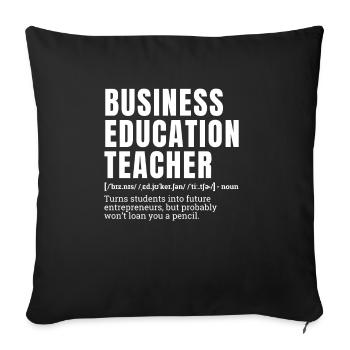 Funny Business Education Teacher Definition Humor - Sofa pillowcase 17,3'' x 17,3'' (45 x 45 cm) - black - Front