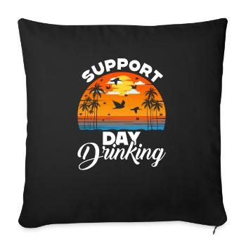 Support Day Drinking - Summer, Beach and - Sofa pillowcase 17,3'' x 17,3'' (45 x 45 cm) - black - Front