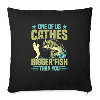 One of us catches bigger - Sofa pillowcase 17,3'' x 17,3'' (45 x 45 cm) - black - Front