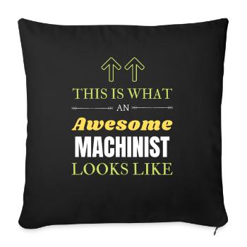 This is What an Awesome Machinist Looks Like - Sofa pillowcase 17,3'' x 17,3'' (45 x 45 cm) - black - Front