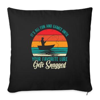 Fishing It's all fun and games until you - Sofa pillowcase 17,3'' x 17,3'' (45 x 45 cm) - black - Front