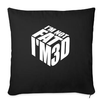 I'm not fat I'm 3D - Sofakissenbezug 45 x 45 cm - Schwarz - Vorne