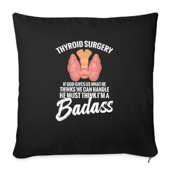 Thyroid surgery, when God gives us what He - Sofa pillowcase 17,3'' x 17,3'' (45 x 45 cm) - black - Front