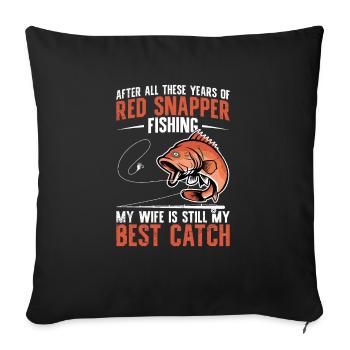 After all these years of red snapper fishing, - Sofa pillowcase 17,3'' x 17,3'' (45 x 45 cm) - black - Front