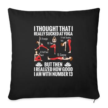 I thought I really sucked at yoga, - Sofa pillowcase 17,3'' x 17,3'' (45 x 45 cm) - black - Front
