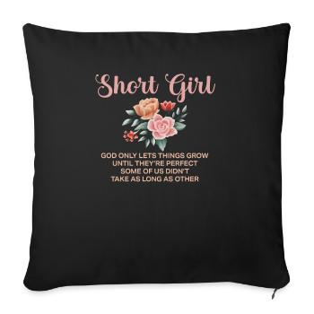 Short Girl God Only Lets Things Grow Until - Sofa pillowcase 17,3'' x 17,3'' (45 x 45 cm) - black - Front