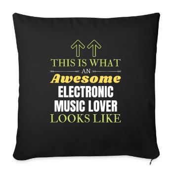 This is what an awesome Electronic music lover loo - Sofa pillowcase 17,3'' x 17,3'' (45 x 45 cm) - black - Front