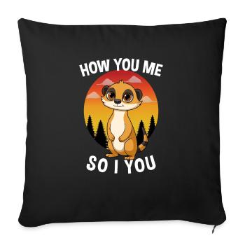 How You Me So i You Deutsche Sprichwörter - Sofakissenbezug 45 x 45 cm - Schwarz - Vorne