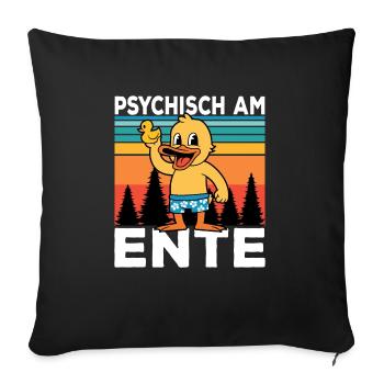 Ich Bin Am Ende Psychisch am Ente - Sofakissenbezug 45 x 45 cm - Schwarz - Vorne