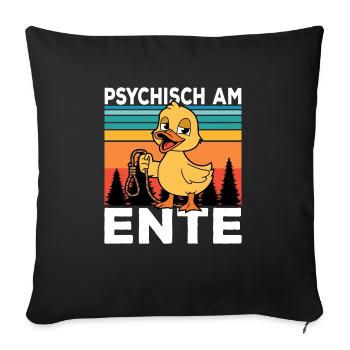 Ich Bin Am Ende Psychisch am Ente - Sofakissenbezug 45 x 45 cm - Schwarz - Vorne