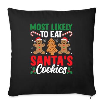 Most Likely To Eat Santa's Cookies Christmas Naugh - Sofakissenbezug 45 x 45 cm - Schwarz - Vorne