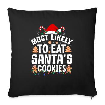Most Likely To Eat Santa's Cookies Naughty Christm - Sofakissenbezug 45 x 45 cm - Schwarz - Vorne