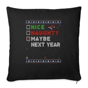 Nice Naughty List? Maybe Next Year - Funny - Sofa pillowcase 17,3'' x 17,3'' (45 x 45 cm) - black - Front