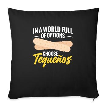 In a world full of options, choose Tequeños. - Sofa pillowcase 17,3'' x 17,3'' (45 x 45 cm) - black - Front