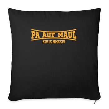 Pa Auf Maul am besten - Sofakissenbezug 45 x 45 cm - Schwarz - Vorne