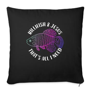 Killifish And Jesus That's All I Need Aquarium - Sofa pillowcase 17,3'' x 17,3'' (45 x 45 cm) - black - Front