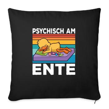 Ich Bin Am Ende Psychisch am Ente - Sofakissenbezug 45 x 45 cm - Schwarz - Vorne