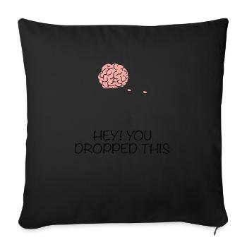 Hé! Vous avez laissé tomber cet humour cérébral - Housse de coussin décorative 45 x 45 cm - noir - Devant