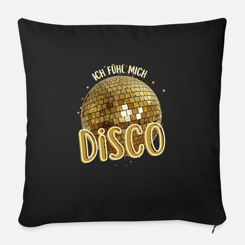 Ich fühl mich Disco Diskothek Party Sprüche - Sofakissenbezug 45 x 45 cm - Schwarz