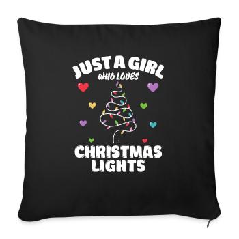 Just A Girl Who Loves Christmas Lights, Funny Xmas - Sofakissenbezug 45 x 45 cm - Schwarz - Vorne