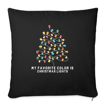 My Favorite Color Is Christmas Lights Funny Xmas - Sofakissenbezug 45 x 45 cm - Schwarz - Vorne