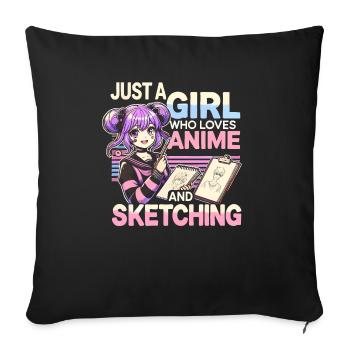 Just A Girl Who Loves Anime And Sketching, Anime - Sofa pillowcase 17,3'' x 17,3'' (45 x 45 cm) - black - Front