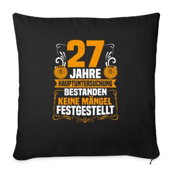 27 Jahre Hauptuntersuchung 27. Geburtstag - Sofakissenbezug 45 x 45 cm - Schwarz - Vorne