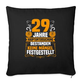 29 Jahre Hauptuntersuchung 29. Geburtstag - Sofakissenbezug 45 x 45 cm - Schwarz - Vorne