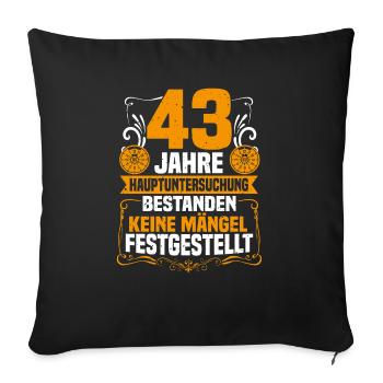43 Jahre Hauptuntersuchung 43. Geburtstag - Sofakissenbezug 45 x 45 cm - Schwarz - Vorne