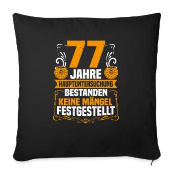 77 years of general inspection 77th birthday - Sofa pillowcase 17,3'' x 17,3'' (45 x 45 cm) - black - Front