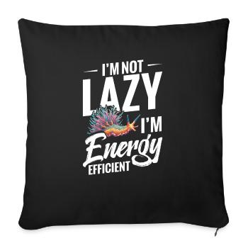 I'm not lazy, I'm energy efficient, - Sofa pillowcase 17,3'' x 17,3'' (45 x 45 cm) - black - Front