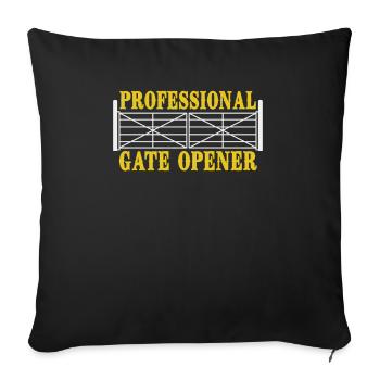 Professional Gate Opener Humor Fun Statement - Sofa pillowcase 17,3'' x 17,3'' (45 x 45 cm) - black - Front