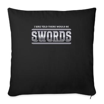 Ich Erwartete Schwerter Fantasy Humor - Sofakissenbezug 45 x 45 cm - Schwarz - Vorne