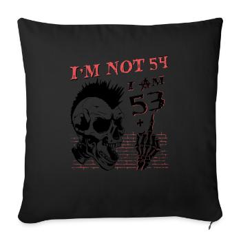 J’ai 53 ans et majeur - 54e anniversaire - Housse de coussin décorative 45 x 45 cm - noir - Devant