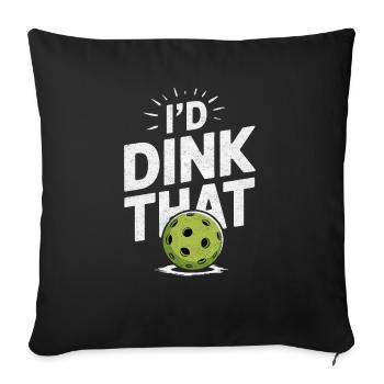 I'd Dink That Pickleball - Sofa pillowcase 17,3'' x 17,3'' (45 x 45 cm) - black - Front
