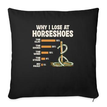 Pourquoi je perds à Horseshoe Humorous Graphics - Housse de coussin décorative 45 x 45 cm - noir - Devant