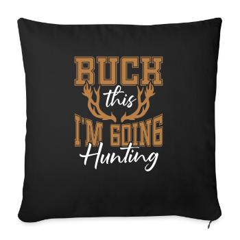 Buck This I M Going Hunting Shed Collecting - Housse de coussin décorative 45 x 45 cm - noir - Devant