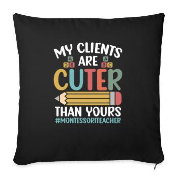 Montessori teacher I'm the reason why someone - Sofa pillowcase 17,3'' x 17,3'' (45 x 45 cm) - black - Front