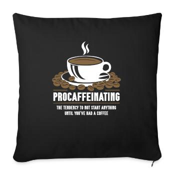 Procaffeinating Coffee Lovers Start Nothing - Sofa pillowcase 17,3'' x 17,3'' (45 x 45 cm) - black - Front