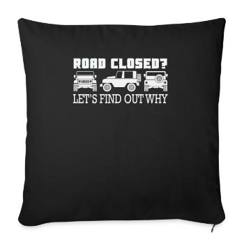 Road Closed? Let's Find Out Why Adventure Offroad - Sofa pillowcase 17,3'' x 17,3'' (45 x 45 cm) - black - Front