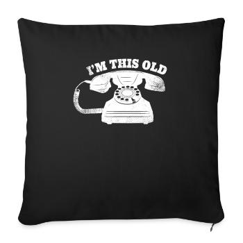 I'm So Old Phone Retro Nostalgia Humor - Sofa pillowcase 17,3'' x 17,3'' (45 x 45 cm) - black - Front