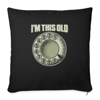 I'm So Old Phone Retro Nostalgia Humor For - Sofa pillowcase 17,3'' x 17,3'' (45 x 45 cm) - black - Front