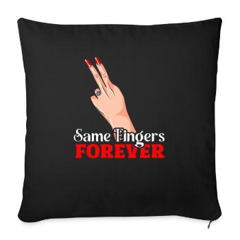 Same Fingers Forever - Humorous proof of love - Sofa pillowcase 17,3'' x 17,3'' (45 x 45 cm) - black - Front