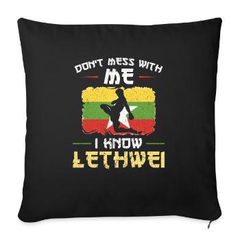 Ne plaisantez pas avec moi, je connais Lethwei - Housse de coussin décorative 45 x 45 cm - noir - Devant