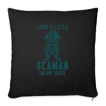Funny pirate wight: I Have A Little Seaman On - Sofa pillowcase 17,3'' x 17,3'' (45 x 45 cm) - black - Front