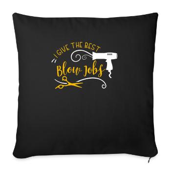 Coiffeur : je donne les meilleurs emplois de sèche-cheveux - Housse de coussin décorative 45 x 45 cm - noir - Devant
