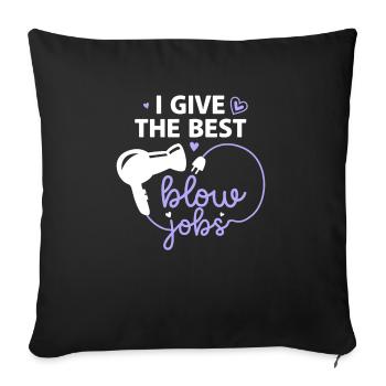 Coiffeur : je donne les meilleurs emplois de sèche-cheveux - Housse de coussin décorative 45 x 45 cm - noir - Devant